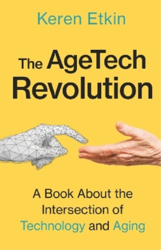 Keren` Etkin The AgeTech Revolution (Tascabile)