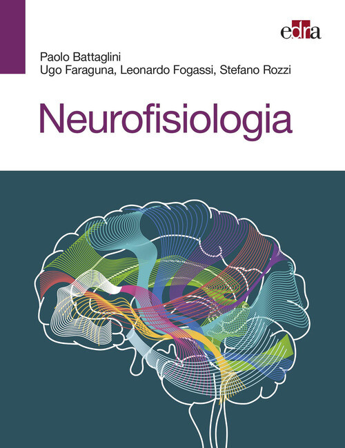 NEUROFISIOLOGIA BATTAGLINI FARAGUNA FOGASSI