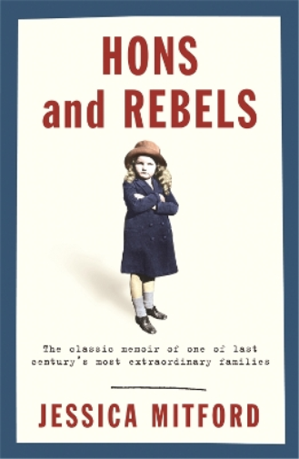 Jessica Mitford Hons and Rebels (Tascabile) W&N Essentials