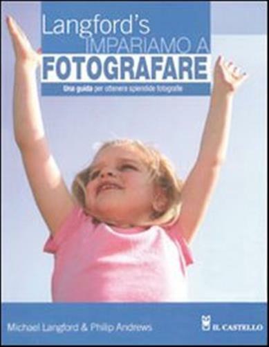 Impariamo a fotografare - Langford Michael, Andrews Philip