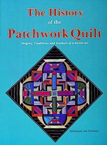 Schnuppe von Gwinner The History of the Patchwork Quilt (Tascabile)