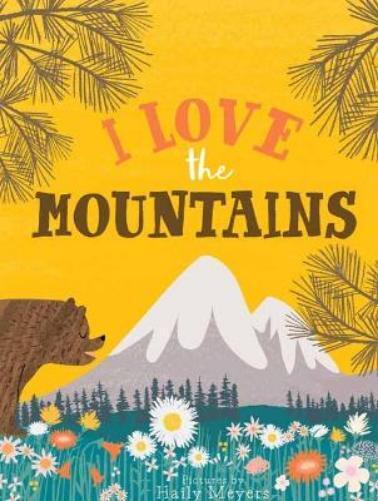 Haily Meyers Kevin Meyers I Love the Mountains (Libro di cartone)