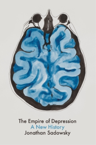 Jonathan Sadowsky The Empire of Depression (Tascabile)