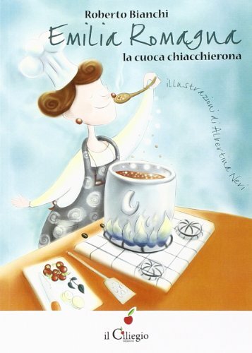 9788867710751 Emilia Romagna. La cuoca chiacchierona - Roberto Bianchi