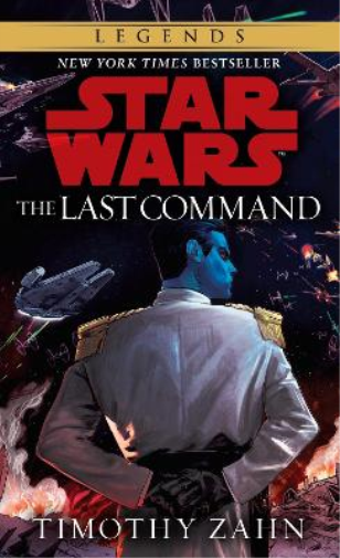 Timothy Zahn The Last Command: Star Wars Legends (The Thrawn Trilogy (Tascabile)
