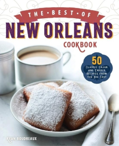 Ryan Boudreaux The Best of New Orleans Cookbook (Tascabile)