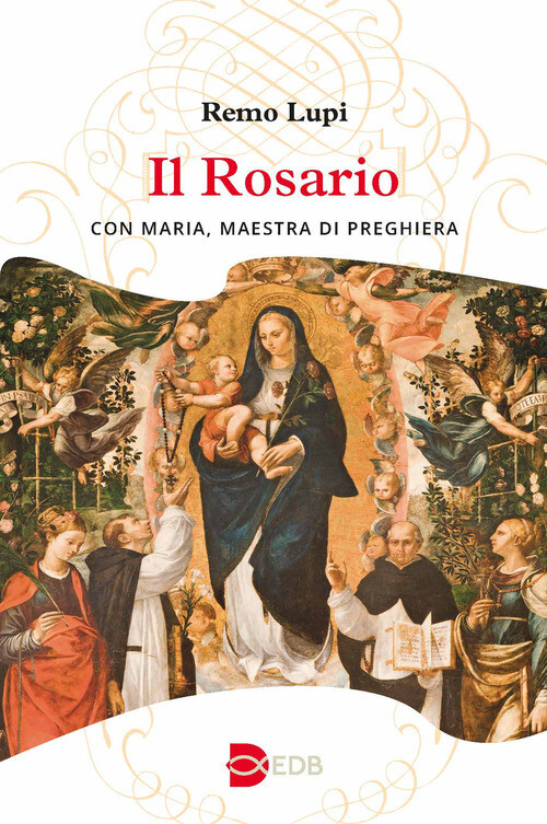 ROSARIO. CON MARIA, MAESTRA DI PREGHIERA (IL) LUPI REMO