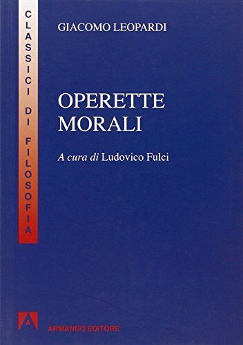 operette morali classici filosofia,pedag. leopardi 8860818486