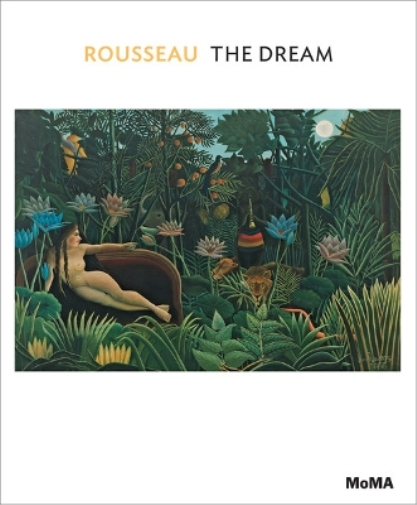 Ann Temkin Rousseau: The Dream (Tascabile) MoMA One on One Series