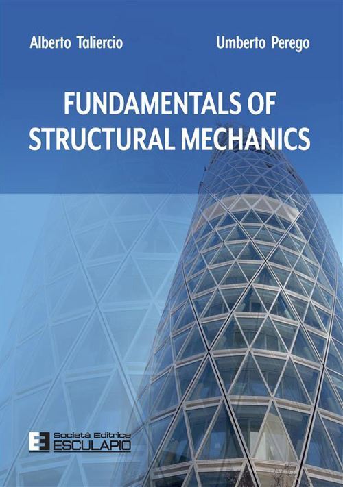 FUNDAMENTALS OF STRUCTURAL MECHANICS. NUOVA EDIZ.  - TALIERCIO ALBERTO, PEREGO