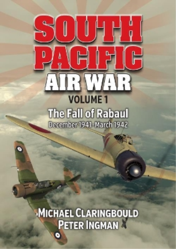 Michael Claringbould Peter Ingman South Pacific Air War Volume 1 (Tascabile)