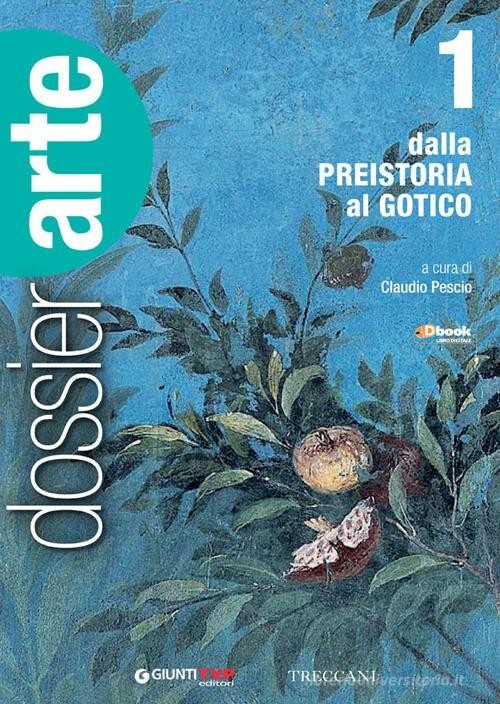 Dossier arte. Per le Scuole superiori. Con e-book.