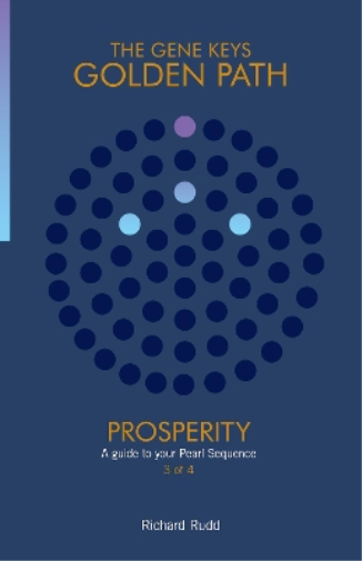Richard Rudd Prosperity (Tascabile) Gene Keys Golden Path