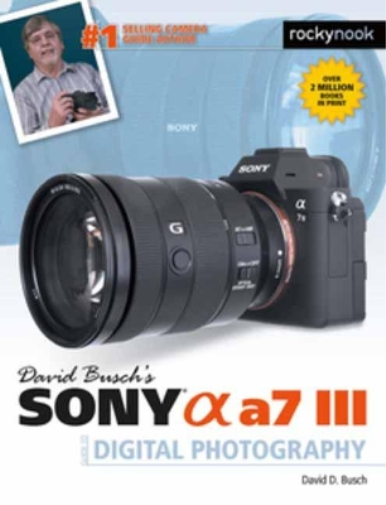 David D. Busch David Busch's Sony Alpha a7 III Guide to Digital Phot (Tascabile)