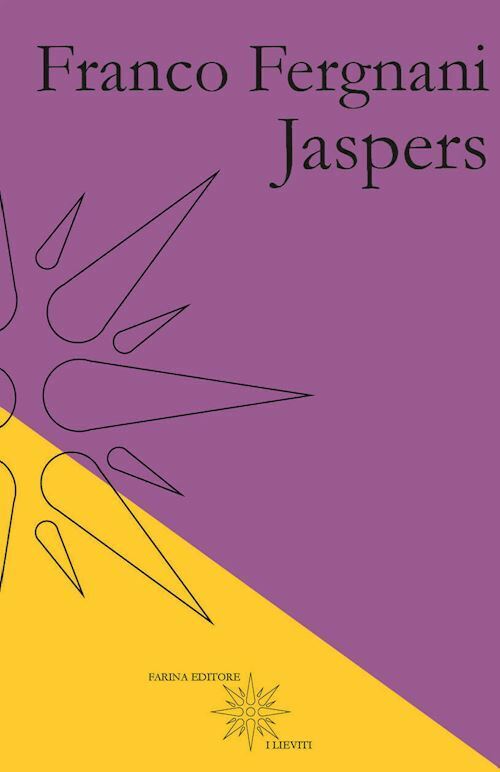 JASPERS  - FERGNANI FRANCO, TOSCANI F. (Curatore) - Farina