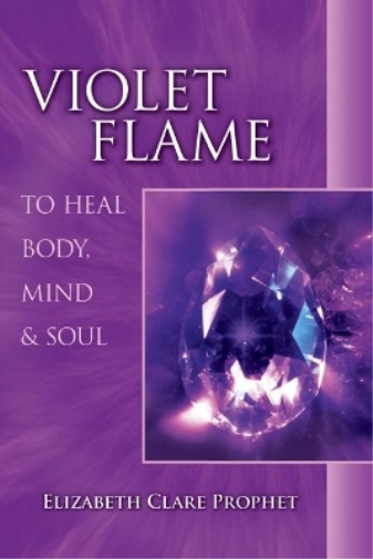 Elizabeth Clare Prophet Violet Flame to Heal Body, Mind and Soul (Tascabile)