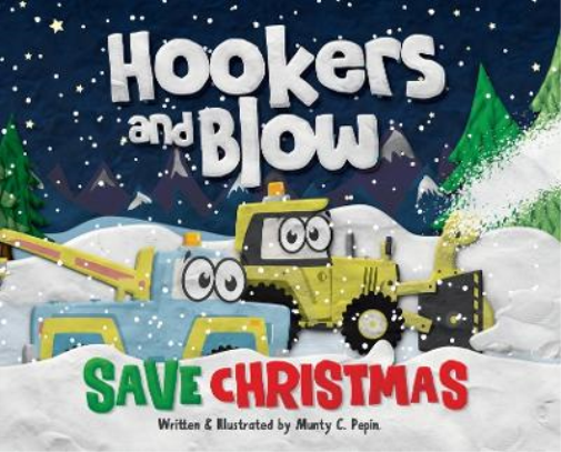 Munty C Pepin Hookers and Blow Save Christmas (Copertina rigida)