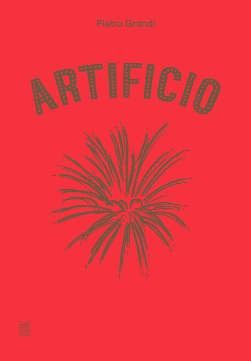 ARTIFICIO. EDIZ. A COLORI  - GRANDI PIETRO - MARINONIBOOKS