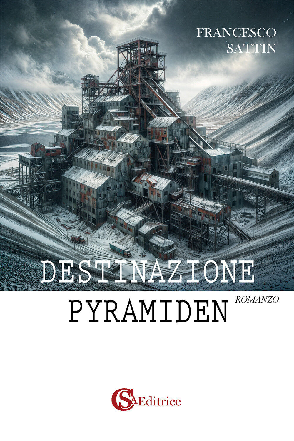 Destinazione Pyramiden - Sattin Francesco
