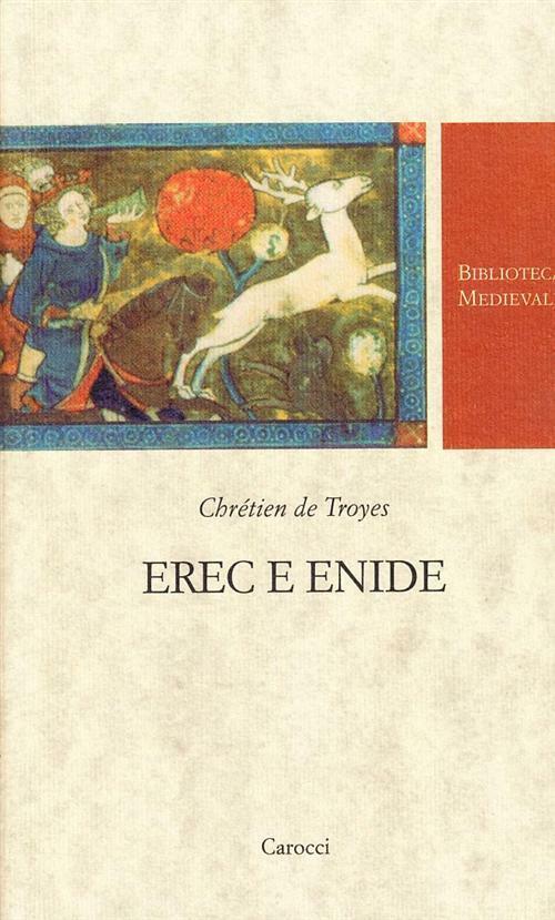 Erec e Enide. Testo francese a fronte. Ediz. critica - Chrétien de Troyes