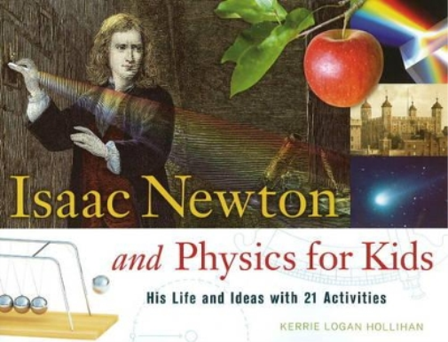 Kerrie Logan Hollihan Isaac Newton and Physics for Kids (Tascabile)