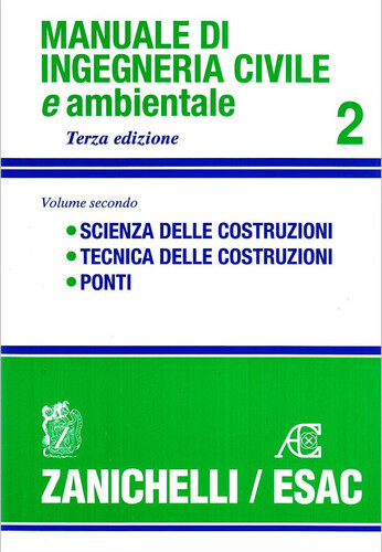 Manuale di ingegneria civile. Vol. 2: Scienza delle costruzioni. Tecnica dell...
