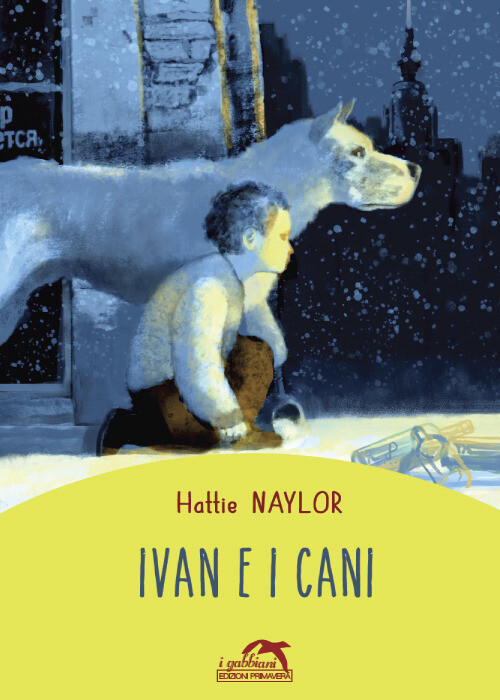 Ivan e i cani - Naylor Hattie