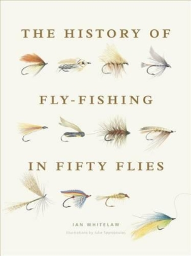Ian Whitelaw The History of Fly-Fishing in Fifty Flies (Copertina rigida)