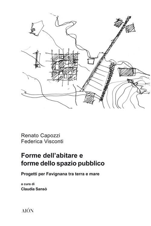 Forme Dell'Abitare e Forme dello Spazio Pubblico. Progetti per Favignana tra Ter