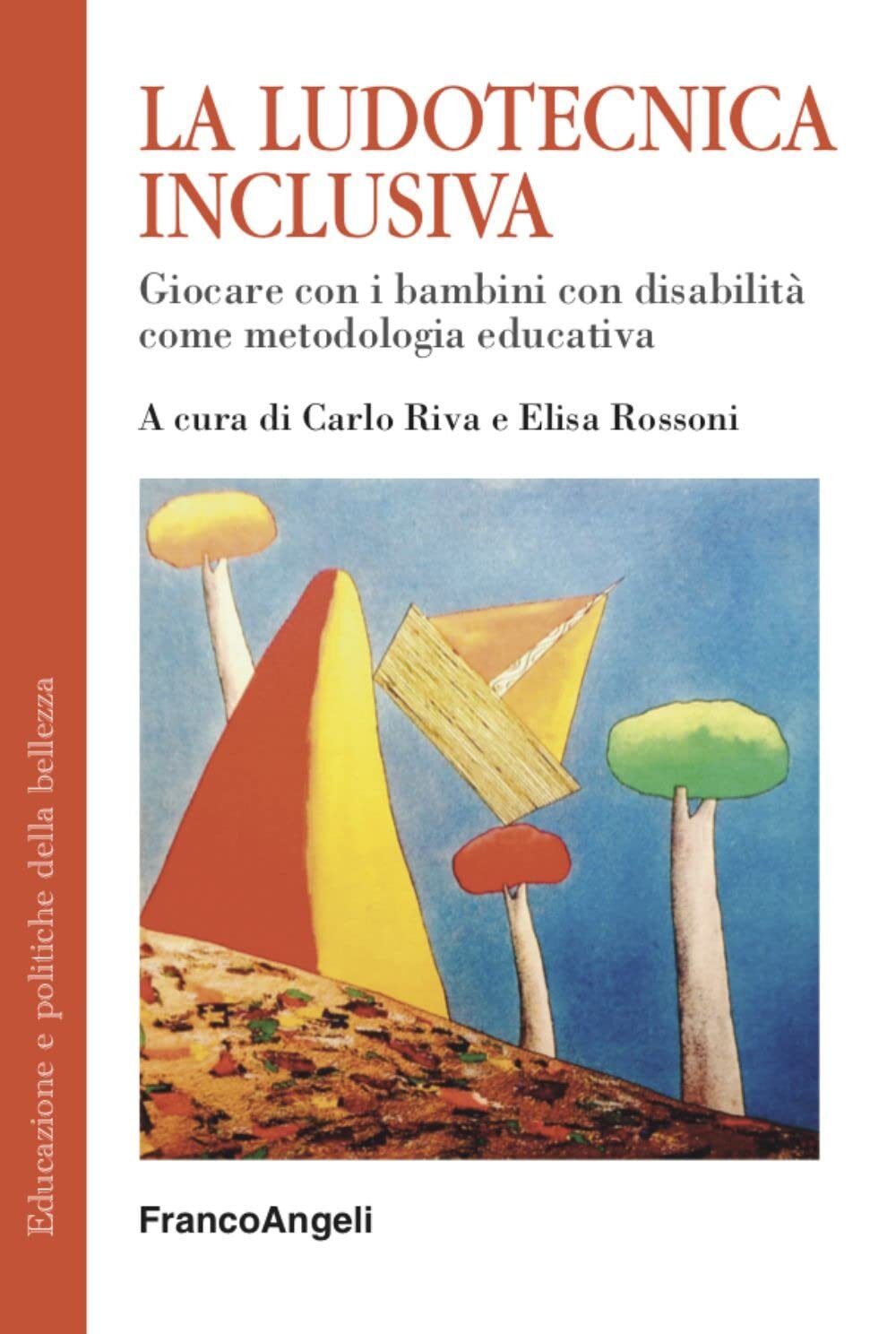 9788835136736 La ludotecnica inclusiva. Giocare con i bambini co...gia educativa
