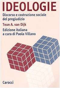 9788843030743 Ideologie. Discorso e costruzione sociale del pregiudizio - Teun A