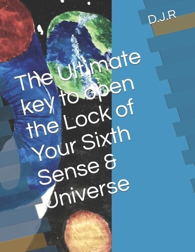 Deepu Jacob Raj The Ultimate key to open the Lock of Your Sixth Sens (Tascabile)