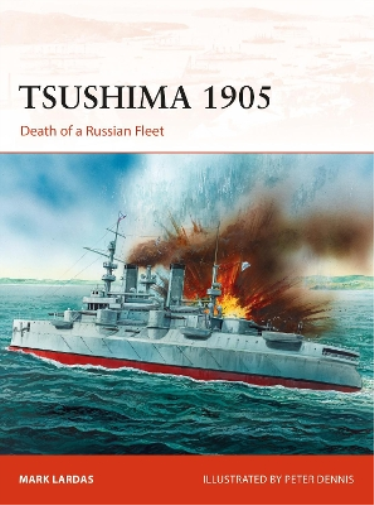 Mark Lardas Tsushima 1905 (Tascabile) Campaign