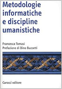 9788843043033 Metodologie informatiche e discipline umanistiche - Francesca Toma