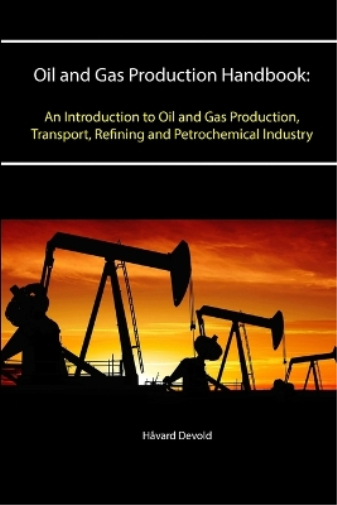 Havard Devold Oil and Gas Production Handbook: an Introduction to Oi (Tascabile)