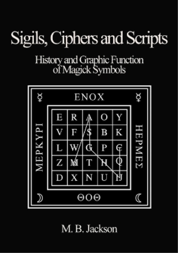Mark Jackson Sigils, Ciphers and Scripts (Tascabile) Sigils