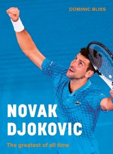 Dominic Bliss Novak Djokovic (Copertina rigida)