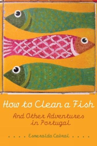 Esmeralda Cabral How to Clean a Fish (Tascabile) Wayfarer