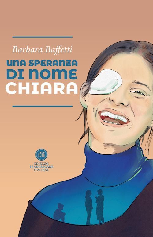 UNA SPERANZA DI NOME CHIARA  - BAFFETTI BARBARA - Edizioni Francescane Italiane