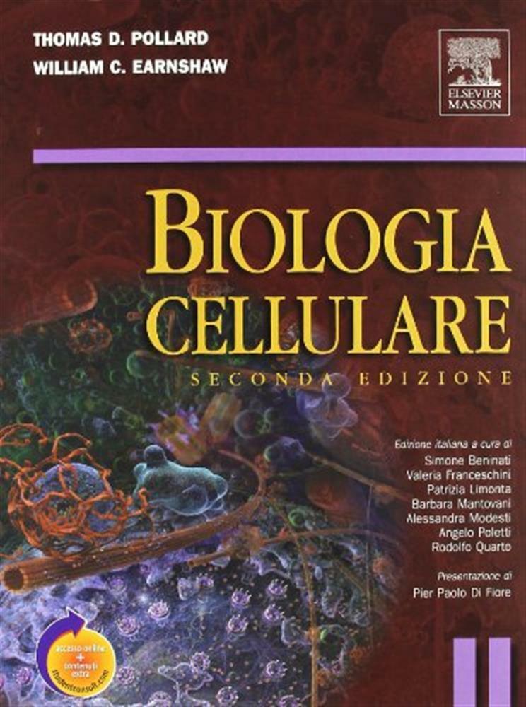 Biologia cellulare - Pollard Thomas D., Earnshaw William C.