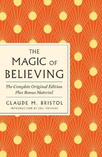 Claude M. Brist The Magic of Believing: The Complete Original Editi (Tascabile)
