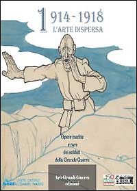 9788866181316 1914-1918 l'arte dispersa - Dario Malini,Carol Morganti