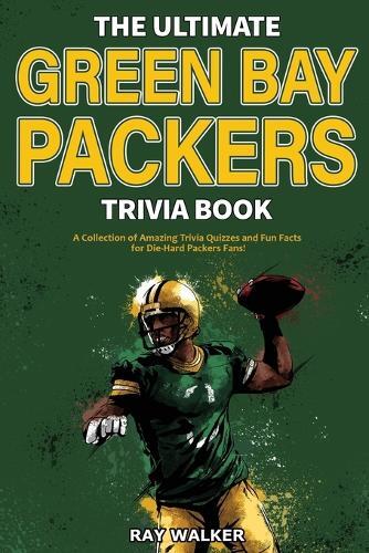 Ray Walker The Ultimate Green Bay Packers Trivia Book (Tascabile)