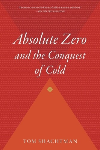 Tom Shachtman Absolute Zero and the Conquest of Cold (Tascabile)