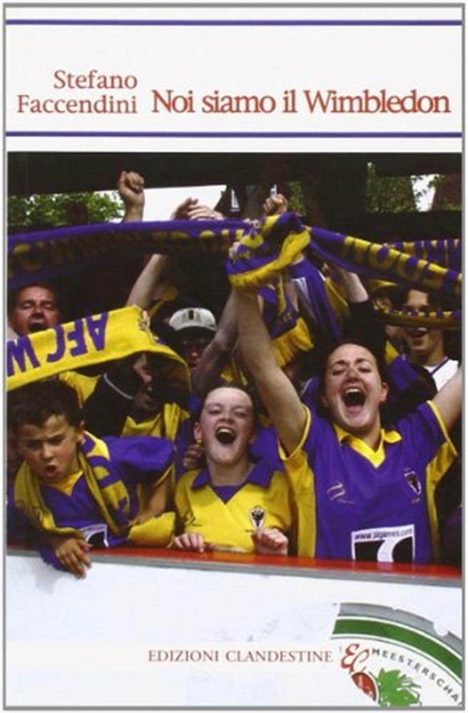 Noi siamo il Wimbledon - Faccendini Stefano