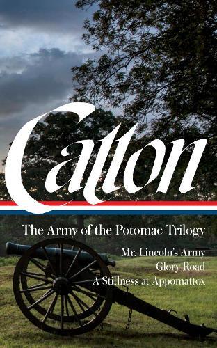 Bruce Catton Bruce Catton: The Army of the Potomac Trilogy (L (Copertina rigida)