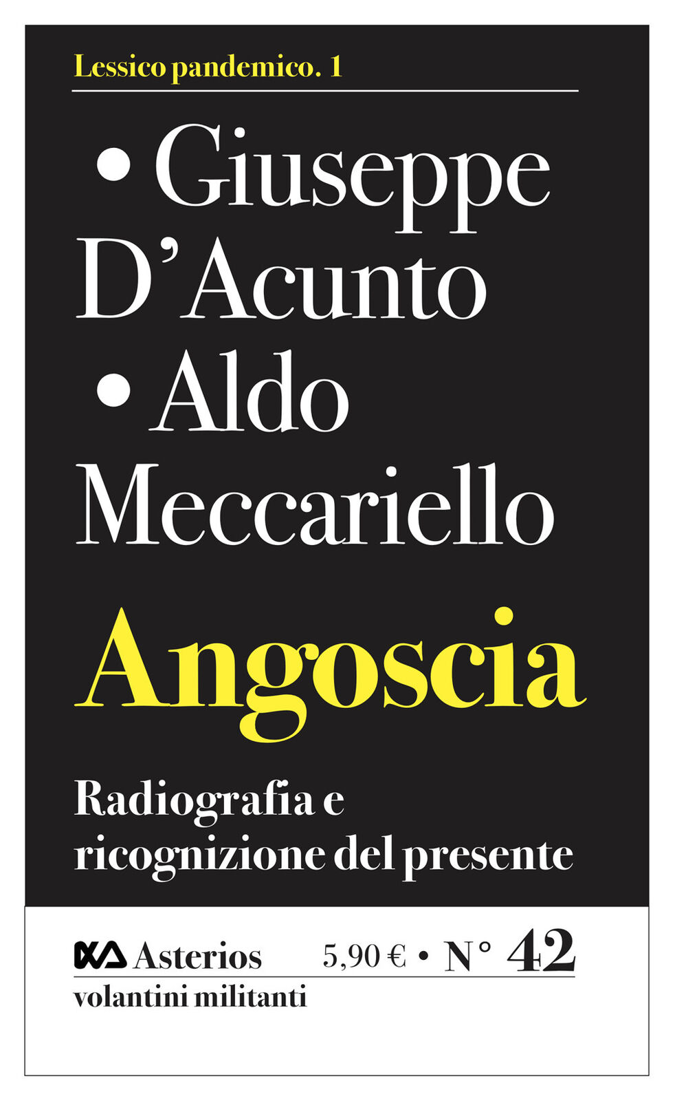 Angoscia. Radiografia e ricognizione del presente - Meccariello Aldo, D'Ac...
