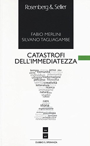 9788878854079 Catastrofi dell'immediatezza - Fabio Merlini,Silvano Tagliagambe