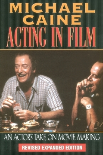 Michael Caine Acting in Film (Tascabile) Applause Acting Series