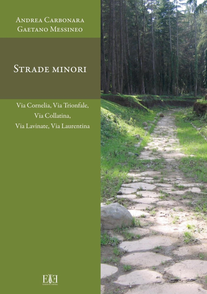 Strade Minori. Via Cornelia, Via Trionfale, Via Collatina, Via Lavinate, Via Lau